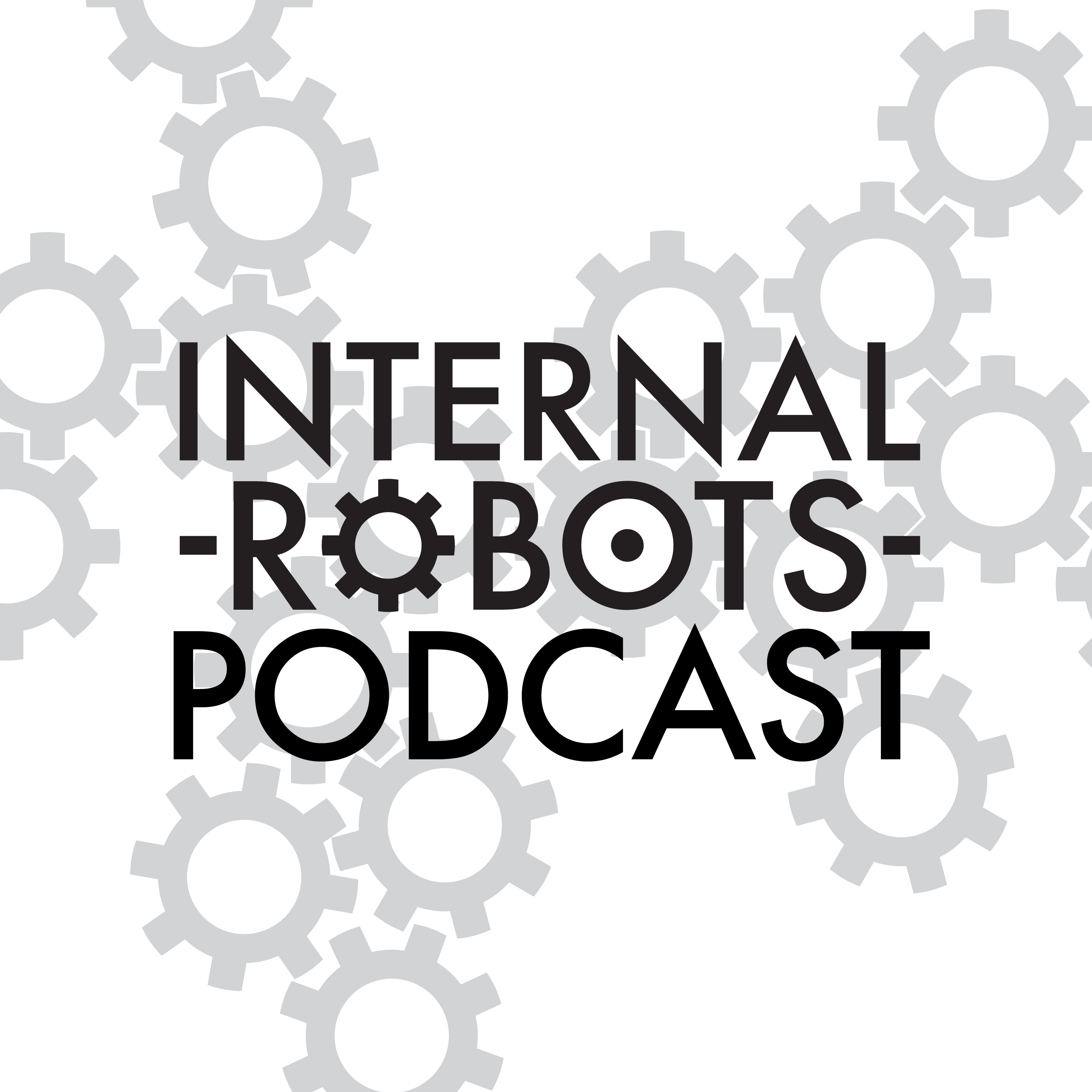 Internal Robots Podcast